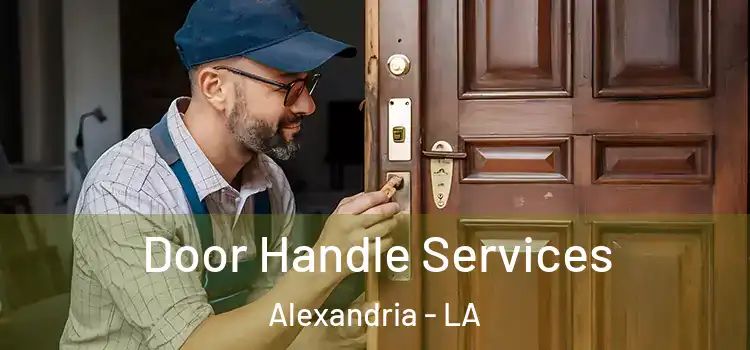 Door Handle Services Alexandria - LA