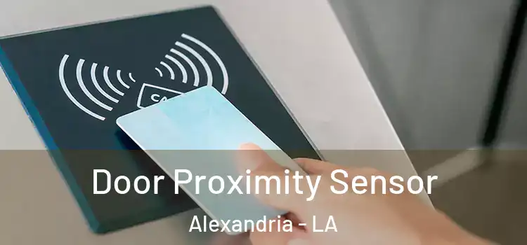 Door Proximity Sensor Alexandria - LA