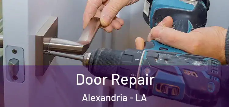 Door Repair Alexandria - LA