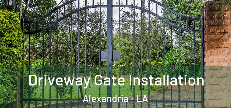 Driveway Gate Installation Alexandria - LA