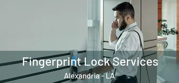 Fingerprint Lock Services Alexandria - LA