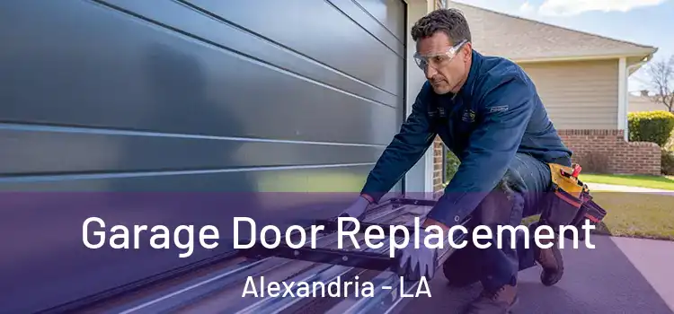  Garage Door Replacement Alexandria - LA
