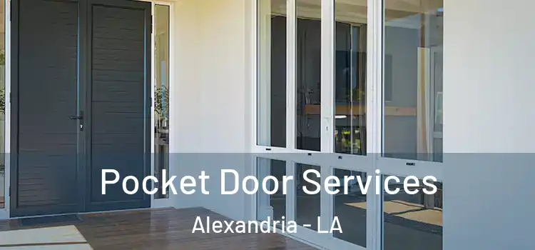 Pocket Door Services Alexandria - LA