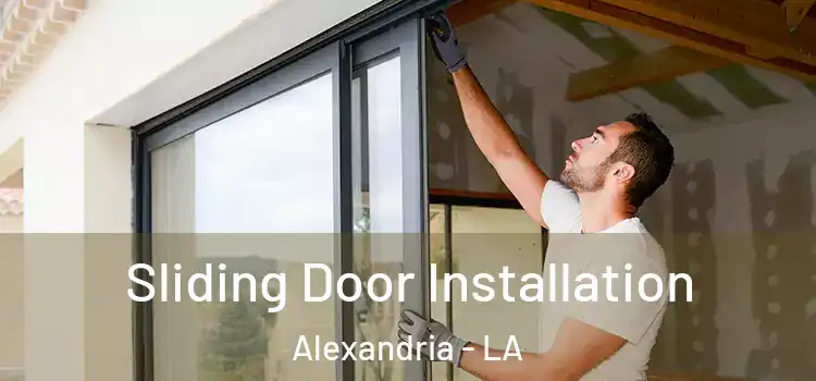 Sliding Door Installation Alexandria - LA
